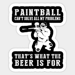 "Paintball Can't Solve All My Problems, That's What the Beer's For!" Sticker